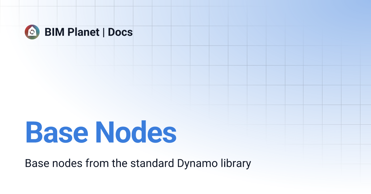 Base Nodes | BIM Planet | Docs